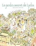 Le jardin secret de Lydia Texte imprimé Sarah Stewart illustrations David Small traduit de l'anglais par Béatrice Didiot