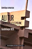 Ali Tur Texte imprimé l'architecte et le cyclone Guadeloupe 1928 Dominique Amouroux