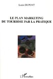 Le plan marketing du tourisme par la pratique Louis Dupont