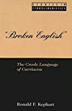 Broken English The creole language of Carriacou Ronald F. Kephart