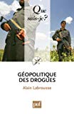 Géopolitique des drogues [Texte imprimé] Alain Labrousse,...
