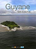 Guyane océane [Texte imprimé] [sous la direction de] Daniel Guiral ; [photographies de] Roger Le Guen