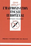 L'harmonisation fiscale européenne Dominique Villemot,...