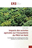 Impacts des activités agricoles sur l’écosystème du PNLV en Haïti [Texte imprimé]: La protection de la biodiversité du Parc National La Visite (PNLV) en Haiti/