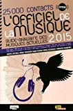 L'officiel de la musique 2015 Texte imprimé guide-annuaire des musiques actuelles 2015 IRMA